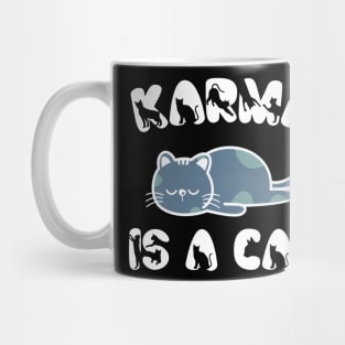 Karma Is A Cat Mug